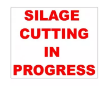 Picture of SILAGE CUTTING IN PROGRESS 400x488 CORRIBOARD SAFETY SIGN