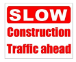 Picture of SLOW CONSTRUCTION TRAFFIC AHEAD 400X488 CORRIBOARD SAFETY SIGN