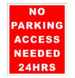 Show details for NO PARKING ACCESS NEEDED 24/HRS 400x488 CORRIBOARD SAFETY SIGN Picture of NO PARKING ACCESS NEEDED 24/HRS 400x488 CORRIBOARD SAFETY SIGN
