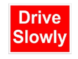 Show details for DRIVE SLOWLY 400x488 CORRIBOARD SAFETY SIGN Picture of DRIVE SLOWLY 400x488 CORRIBOARD SAFETY SIGN